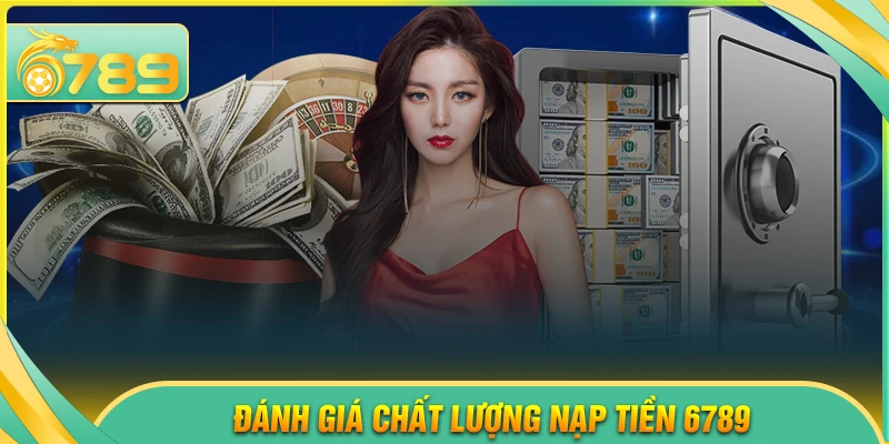 Đánh giá chất lượng dịch vụ nạp tiền 6789