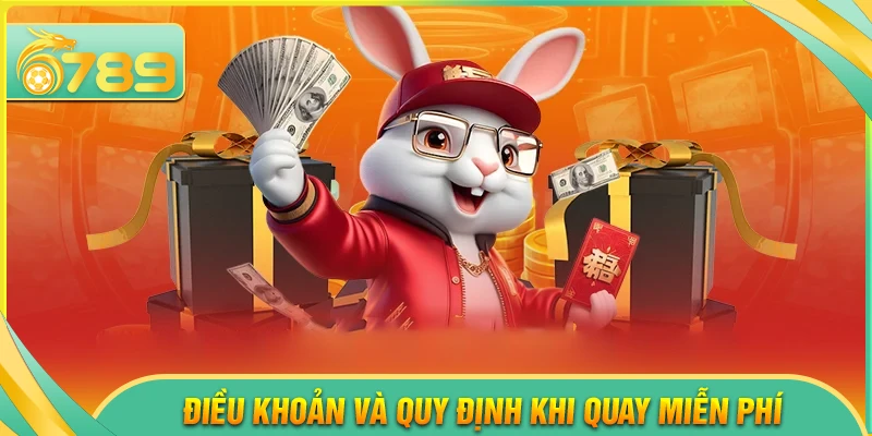 Điều khoản và quy định quan trọng quay miễn phí 6789