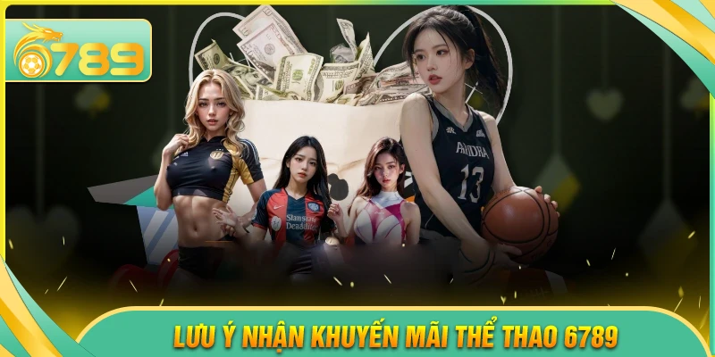 Những lưu ý khi tham gia khuyến mãi thể thao tại 6789