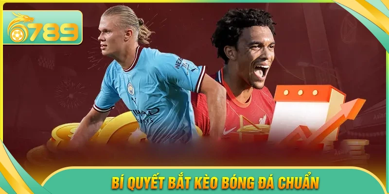 Bí quyết bắt kèo bóng đá chuẩn