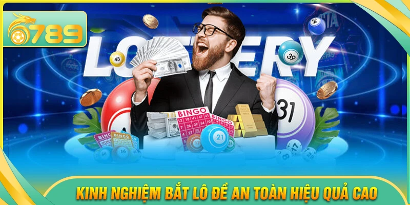 Kinh nghiệm bắt lô đề an toàn