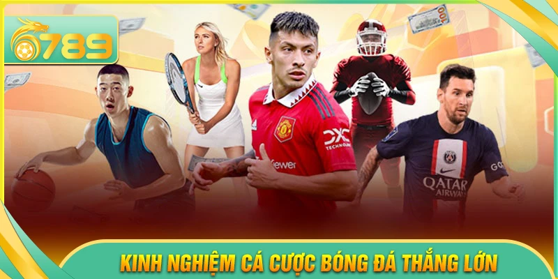 Kinh nghiệm cá cược bóng đá thắng