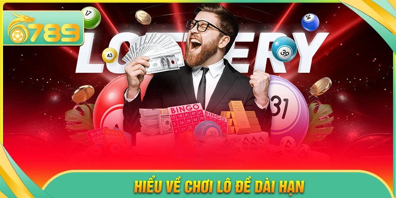 cách chơi lô đề hiệu quả dài hạn