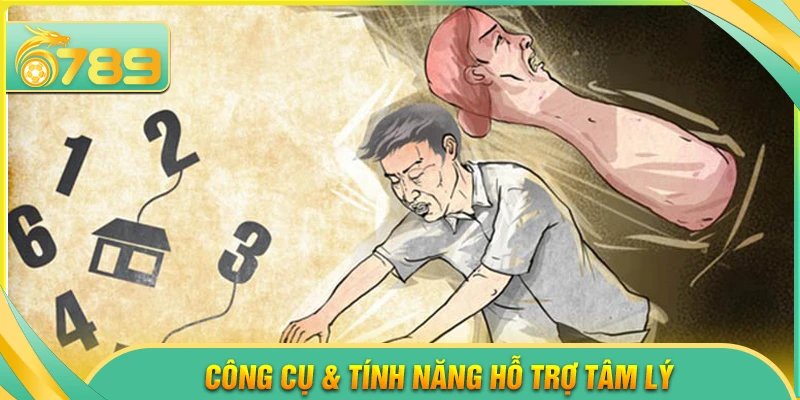 Những công cụ và tính năng hỗ trợ kiểm soát tâm lý tốt