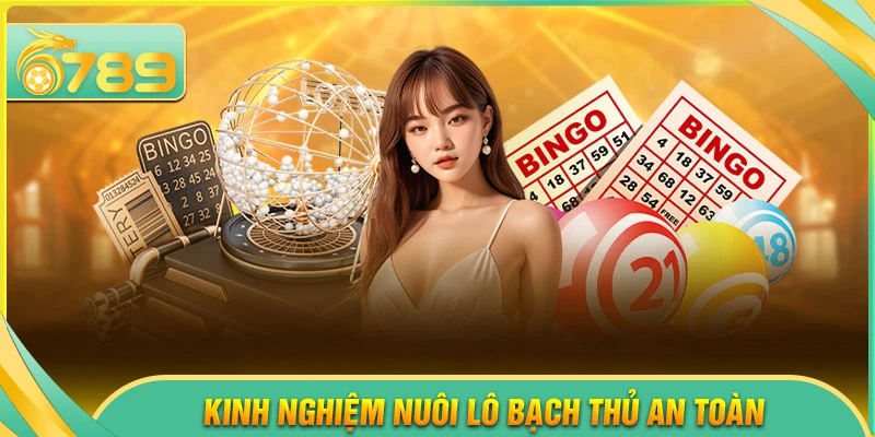 Kinh nghiệm nuôi lô bạch thủ an toàn